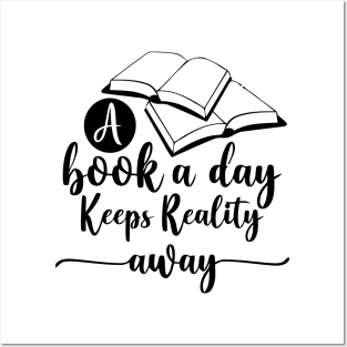 A Book A Day Keeps Reality Away Posters and Art